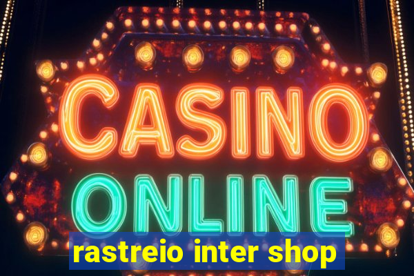 rastreio inter shop